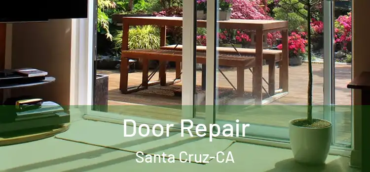  Door Repair Santa Cruz-CA